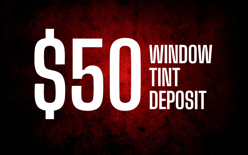 Window Tint Deposit