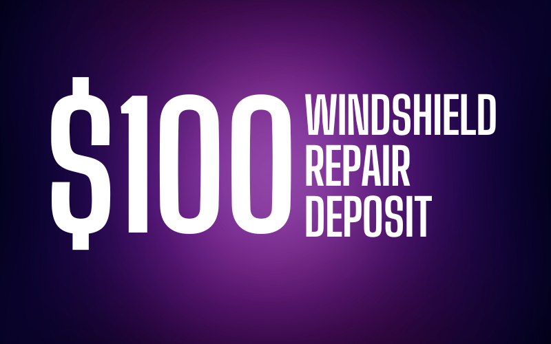 Windshield & Rear Window Repair Deposit